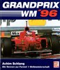 Grand Prix 1996. Die Rennen zur Automobilweltmeisterschaft. Von Achim Schlang.