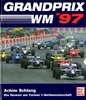 Grand Prix 1997. Die Rennen zur Automobilweltmeisterschaft. Von Achim Schlang.