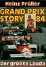 Grand Prix Story 84. Von Heinz Prüller.