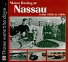 Motor Racing at Nassau in the 1950s & 1960. By Terry O´Neil.