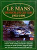 Le Mans. The Porsche & Peugeot Years. 1992-1999.