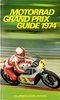 AUSVERKAUFT!!! Motorrad Grand Prix Guide 1974. Von Jürg Dubler und Fritz Reust.