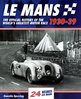 1930-39 ... Le Mans: The official History 1930–39. By Quentin Spurring.