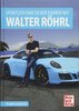 Sportlich und sicher fahren mit Walter Röhrl. Von Frank Lewerenz.