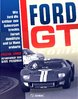 Ford GT - Wie Ford die Kritiker zum Schweigen brachte, Ferrari demütigte und Le Mans eroberte.