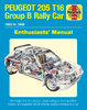 Peugeot 205 T16 Group B Rally Car - Enthusiasts Manual.