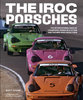 The IROC Porsches. By Matt Stone.