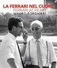La Ferrari nel Cuore. Ferrari at heart. Mauro Forghieri.