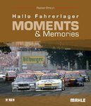 Hallo Fahrerlager - Moments & Memories. Von Rainer Braun.