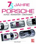 75 Jahre Porsche - Autos, Rennsport, Emotionen. Von Randy Leffingwell.