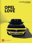 Opel love. 125 Jahre Opel Automobile. Von Harald Hamprecht.
