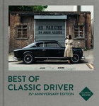 Best of Classic Driver. 25 Jahre Edition. Von Jan Baedeker und J. Philip Rathgen.