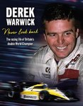 Derek Warwick - Never look back. By Derek Warwick.