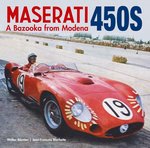 Maserati 450S. A Bazooka from Modena. By Walter Baumer and Jean-Francois Blanchette.